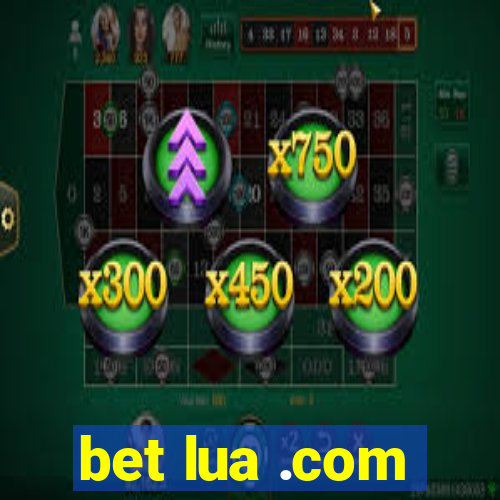 bet lua .com